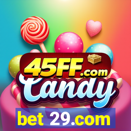 bet 29.com